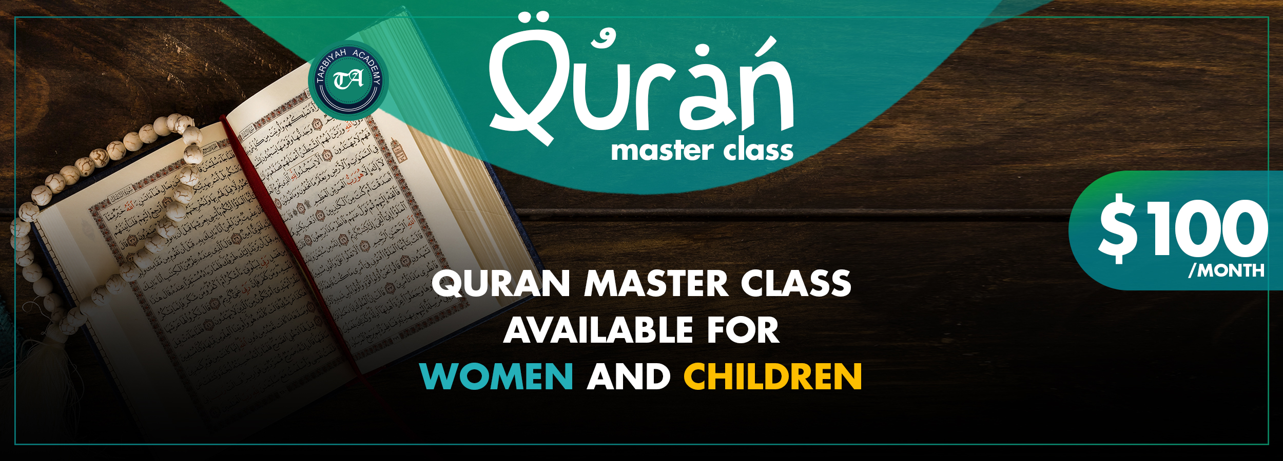 Qur'an Master Class available for women and children - $100/month.