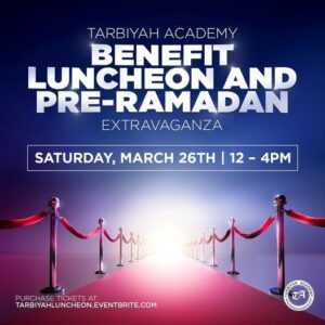 [ID:Benefit Luncheon and Pre-Ramadan Extravaganza Saturday, March 26, 2022